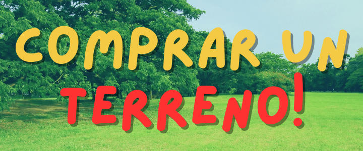 Comprar un terreno!